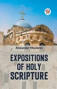 Expositions Of Holy Scripture - Alexander Maclaren