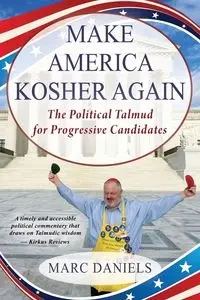 Make America Kosher Again - Marc Daniels