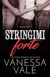Stringimi forte - Vanessa Vale