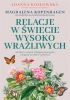 Relacje w świecie wysoko wrażliwych - Joanna Kozłowska, Magdalena Kopenhagen