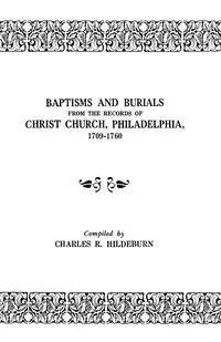 Baptisms and Burials - Charles R. Hildeburn