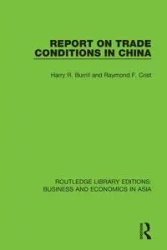 Report on Trade Conditions in China - Harry R. Burrill
