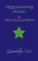 Prizewinning Poems and New Collections - Gwendolyn Carr