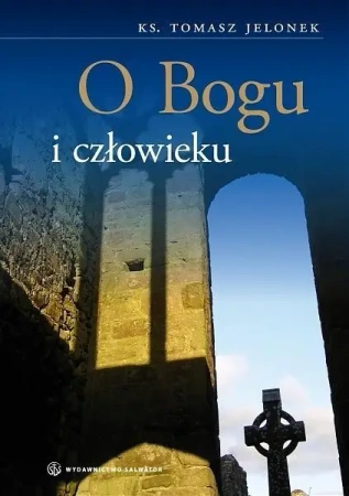 O Bogu i człowieku - ks. Tomasz Jelonek