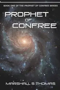 Prophet of Confree - Thomas Marshall S.