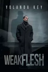 Weak Flesh - Yolanda Key