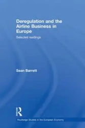 Deregulation and the Airline Business in Europe - Barrett Sean