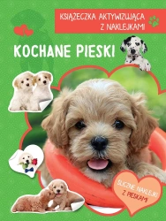 Książeczka aktywizująca naklejki. Kochane pieski - praca zbiorowa