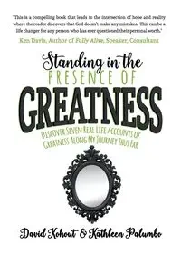 Standing in the Presence of Greatness - David Kohout