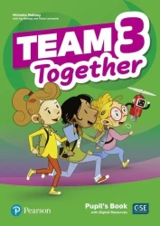 Team Together 3 Pupil's Book + Digital - Michelle Mahony, Kay Bentley, Tessa Lochowski