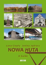 Nowa Huta. A Guide - Lena Ciepły