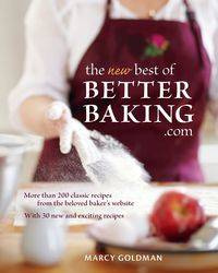 The New Best of Betterbaking.com - Marcy Goldman