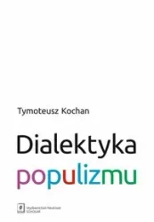 Dialektyka populizmu - Tymoteusz Kochan