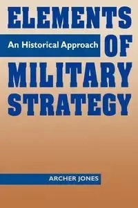 Elements of Military Strategy - Jones Archer