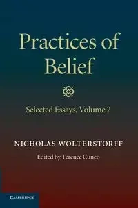 Practices of Belief - Nicholas Wolterstorff