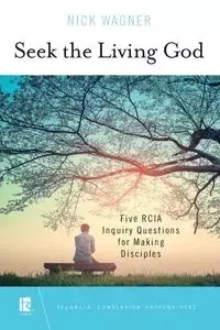 Seek the Living God - Nick Wagner