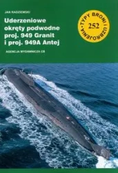 Uderzeniowe okręty podwodne proj. 949 Granit i proj. 949A Antej (TBiU 252) - Jan Radzieński