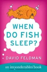 When Do Fish Sleep? - David Feldman