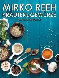 Kräuter und Gewürze - Reeh Mirko