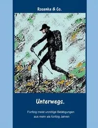 Unterwegs - Rosenke Eberhard