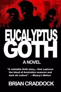 Eucalyptus Goth - Brian Craddock