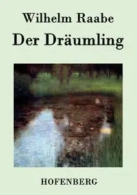 Der Dräumling - Wilhelm Raabe