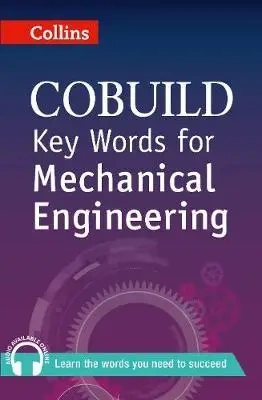 Key Words for Mechanical Engineering. Collins Cobuild. PB - Collins CoBUILD