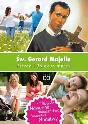 Święty Gerard Majella. Patron i Opiekun matek - praca zbiorowa