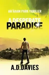 A Desperate Paradise - Davies A. D.