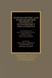 Nonparametric and Semiparametric Methods in Econometrics and Statistics - Barnett William A.