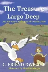 The Treasure of Largo Deep - Dweller C. Friend