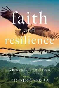 Faith and Resilience - Eddie Tokpa