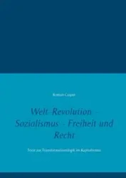 Welt-Revolution - Sozialismus - Freiheit und Recht - Roman Caspar