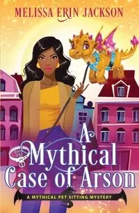 A Mythical Case of Arson - Jackson Melissa Erin