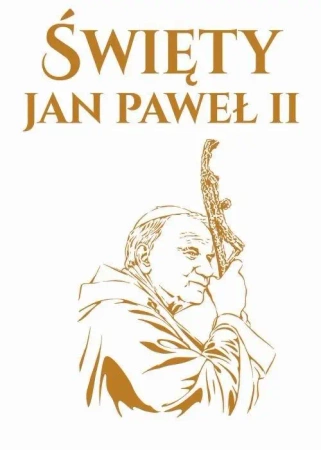 Święty Jan Paweł II - opracowanie zbiorowe