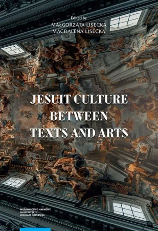 eBook Jesuit culture between texts and arts - Małgorzata Lisecka