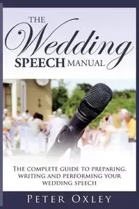 The Wedding Speech Manual - Peter Oxley
