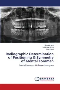 Radiographic Determination of Positioning & Symmetry of Mental Foramen - Alok Abhijeet