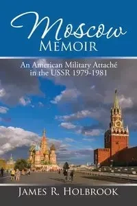 Moscow Memoir - James Holbrook