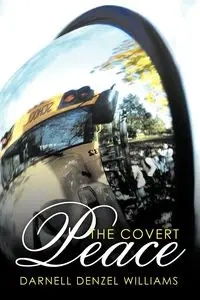 The Covert Peace - Williams Darnell Denzel