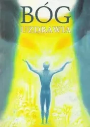 Bóg uzdrawia : uzdrawianie przez Ducha Bożego ... - Gabriele