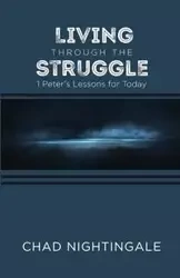 Living Through the Struggle - Chad Nightingale