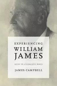 Experiencing William James - James Campbell