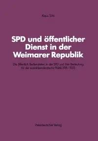 SPD Und Offentlicher Dienst in Der Weimarer Republik - Suhl Klaus