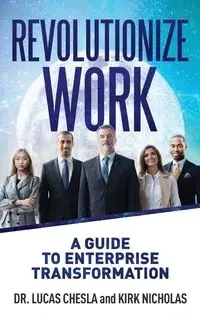 Revolutionize Work - Lucas Chesla Dr.