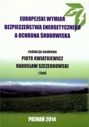 Europejski wymiar bezpieczeństwa energetycznego... - praca zbiorowa