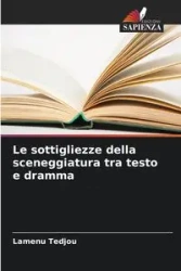 Le sottigliezze della sceneggiatura tra testo e dramma - TEDJOU Lamenu