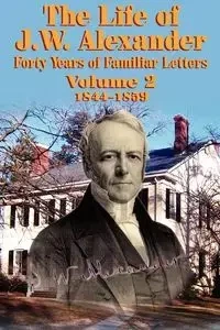The Life of J W Alexander - Vol. 2 - John Hall