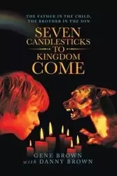 Seven Candlesticks to Kingdom Come - Gene Brown