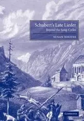 Schubert's Late Lieder - Susan Youens
